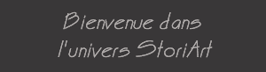 Bienvenue dans l'univers StoriArt